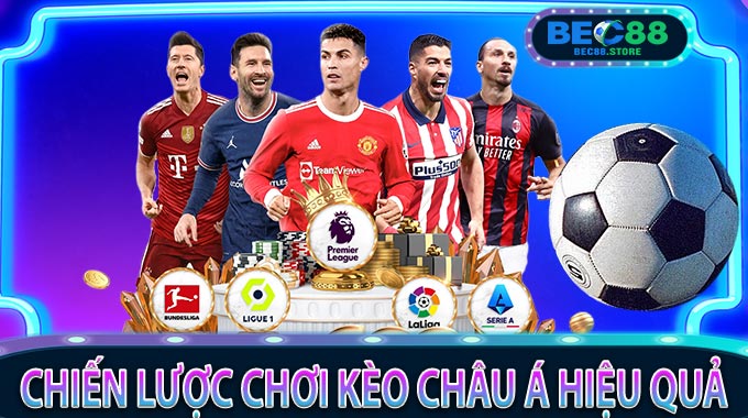 Chiến lược chơi kèo châu Á hiệu quả