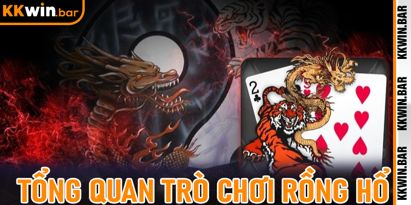 Tổng Quan Trò Chơi Rồng Hổ