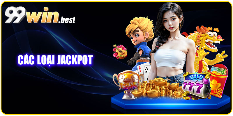 Các loại Jackpot trong game Nổ Hũ 99WIN