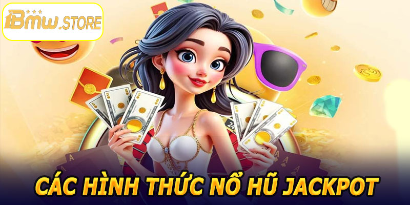 Các hình thức Nổ Hũ Jackpot 1BMW