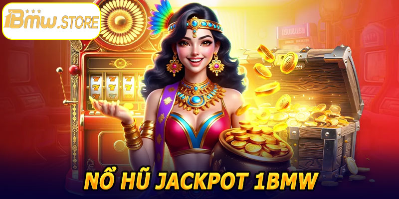 Nổ Hũ Jackpot 1BMW – Thế Giới Giải Trí Không Giới Hạn
