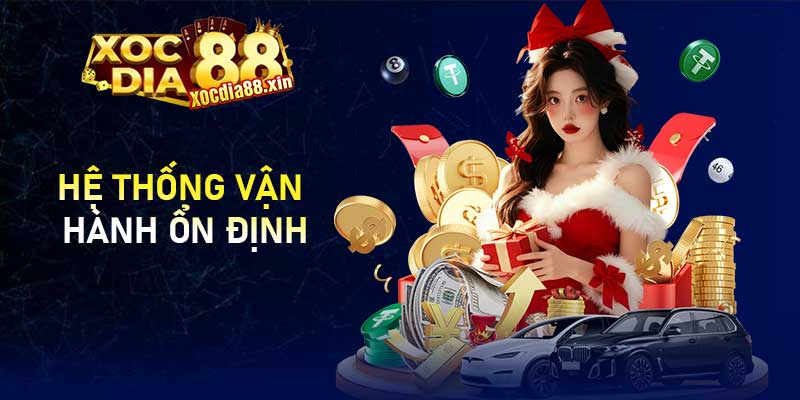 Hệ thống vận hành ổn định